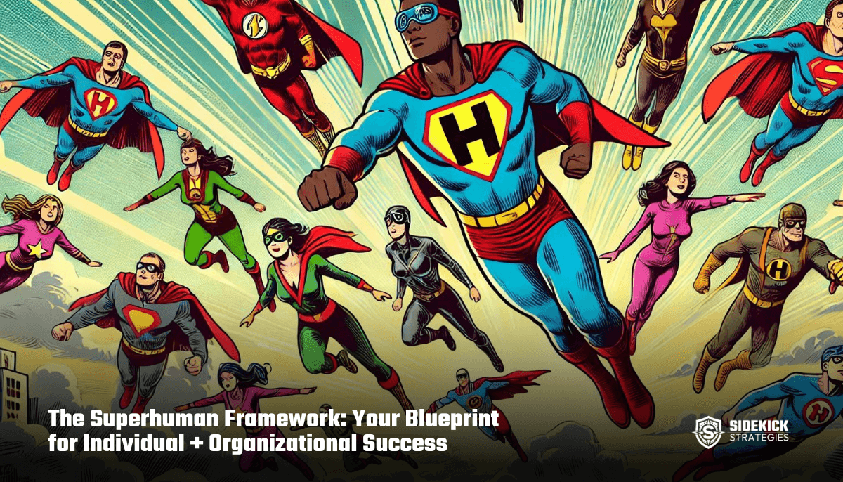 The Superhuman Framework for Individual + Organizational Success