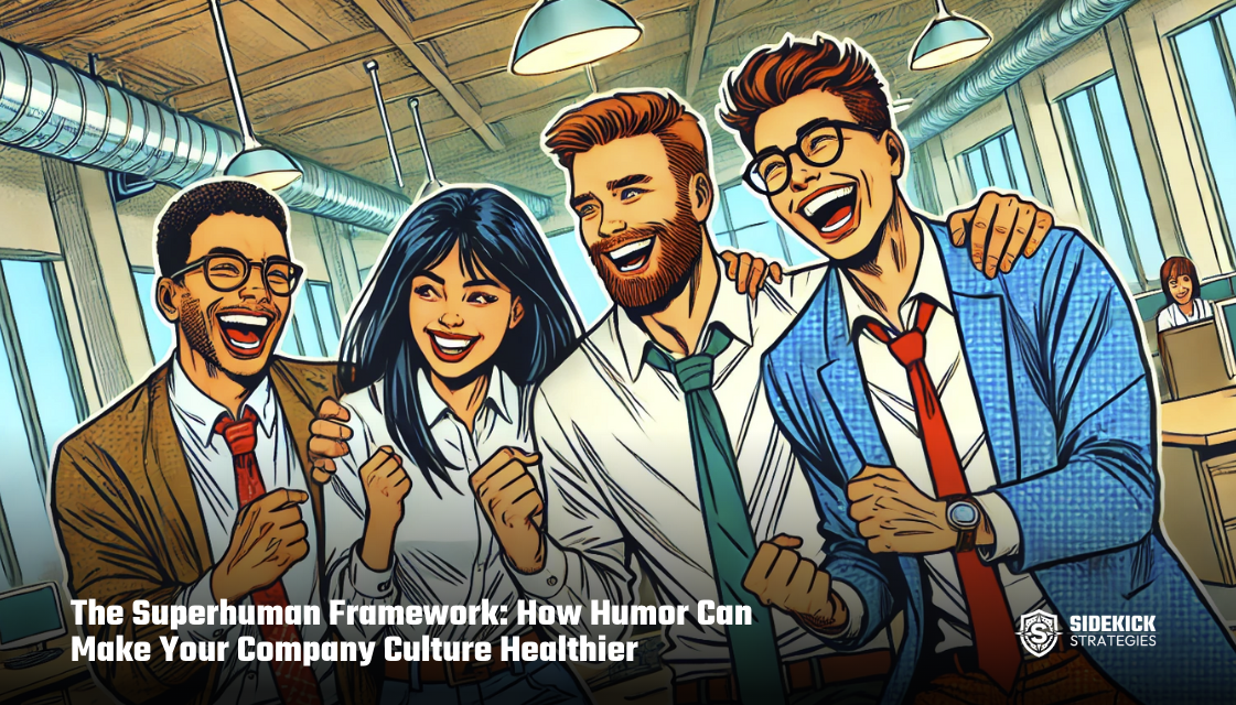 The Superhuman Framework: How Humor Can Make Your Company Culture Healthier