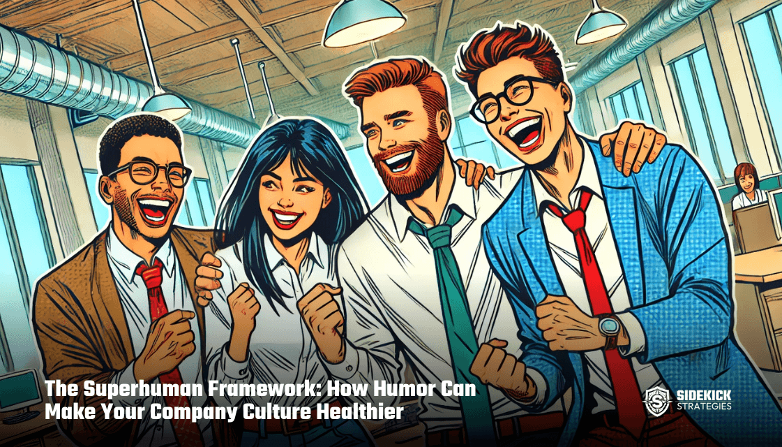 The Superhuman Framework: How Humor Can Make Your Company Culture Healthier
