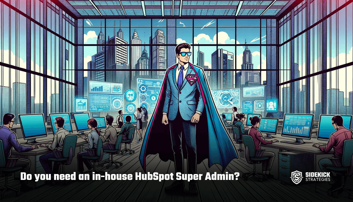 Do you need an in-house HubSpot Super Admin? (HubHeroes, Ep. 26)