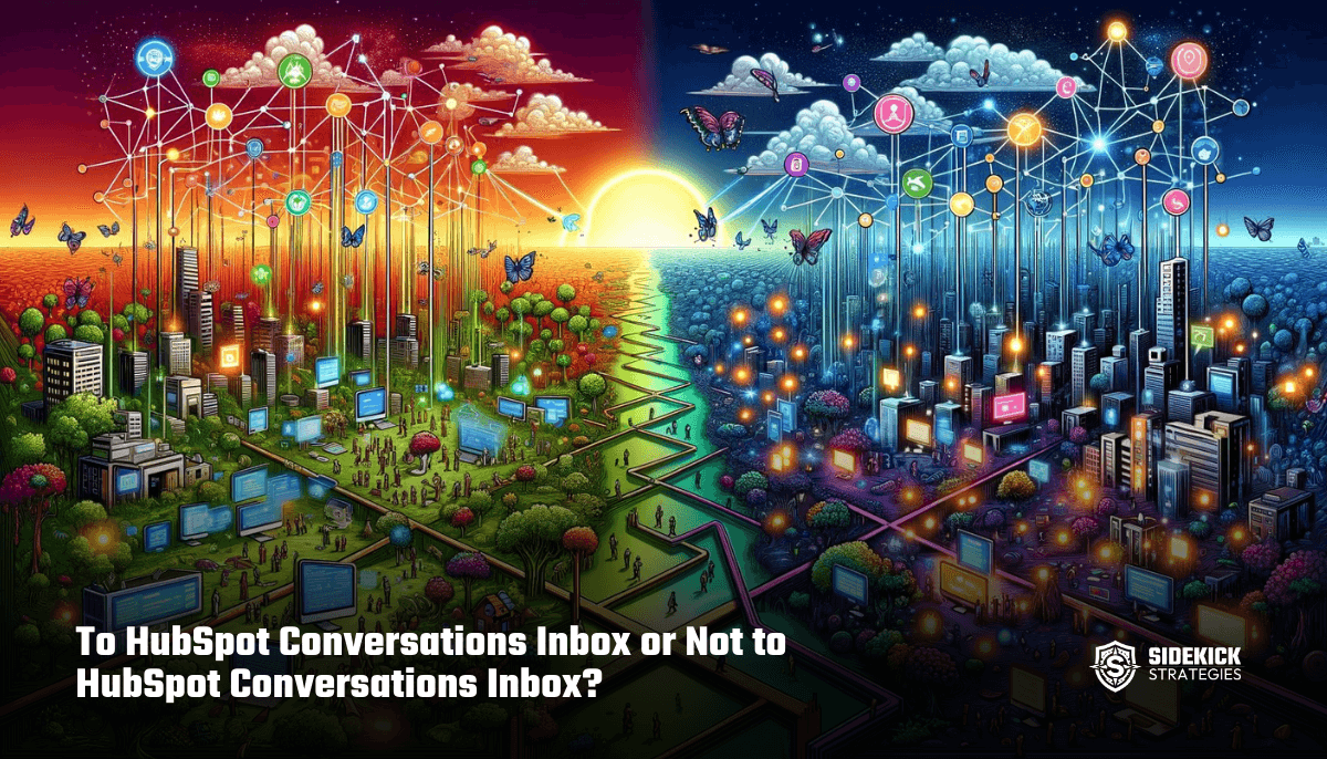 To HubSpot Conversations Inbox or Not to HubSpot Conversations Inbox? That Is the Question ... (HubHeroes, Ep. 57)