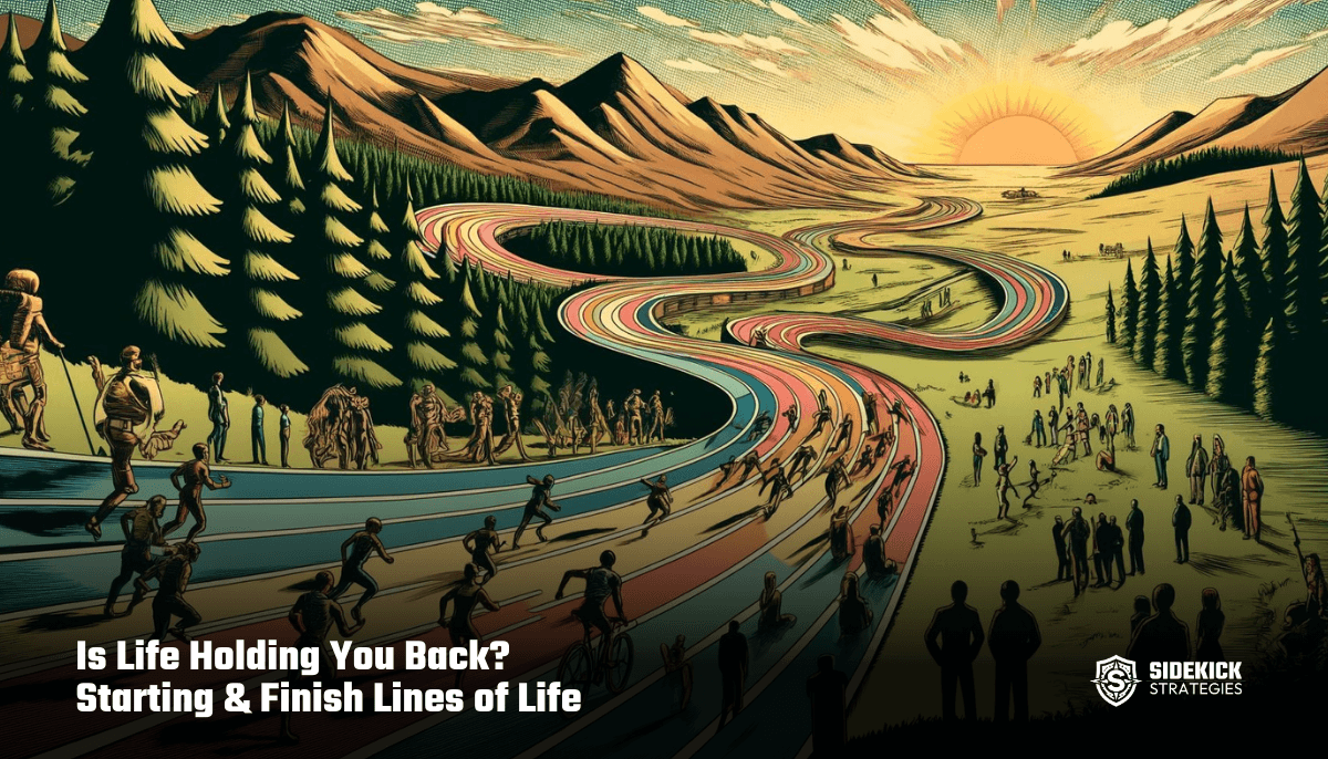 Is Life Holding You Back? Starting & Finish Lines of Life