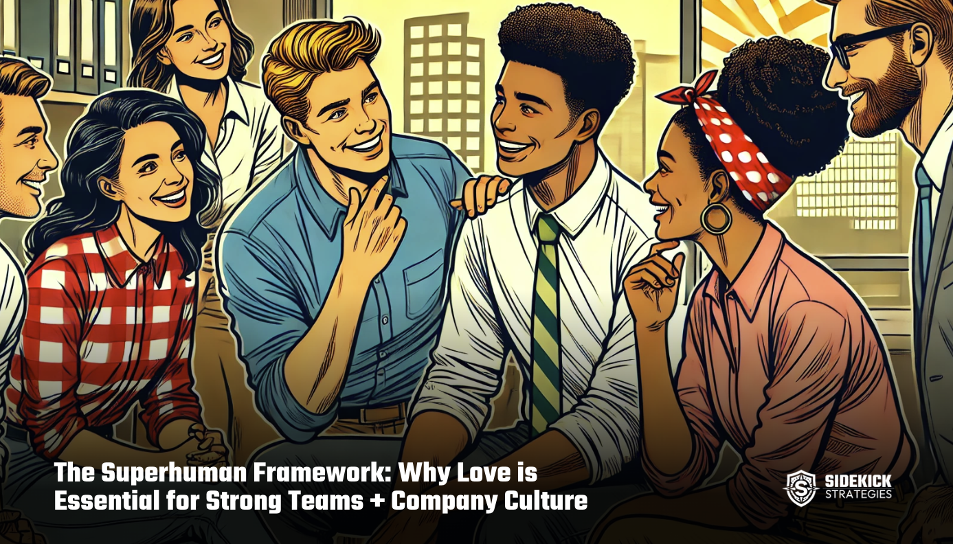 The Superhuman Framework: Why Love is Essential for Strong Teams + Company Culture