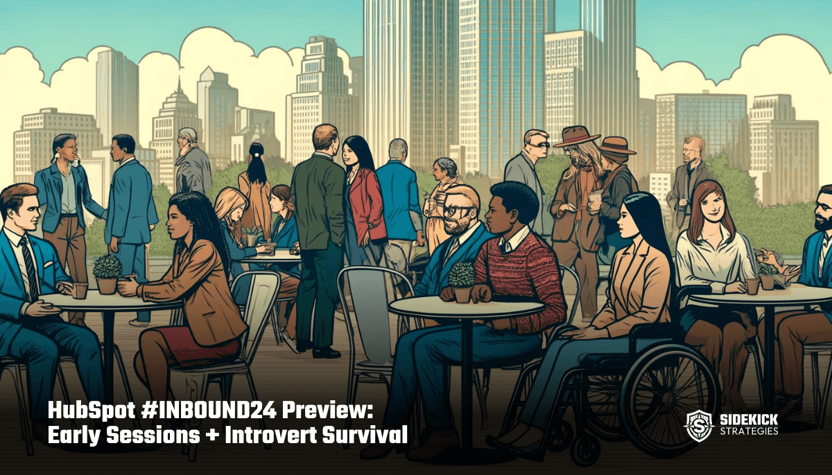 HubSpot #INBOUND24 Preview: Early Sessions + Introvert Survival (HubHeroes, Ep. 80)